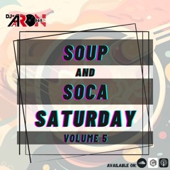 Soup & Soca Saturday Volume 5