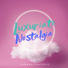 Luxuriate Nostalgia (Lo-Fi)