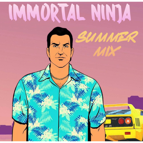 immortal ninja - summer mix