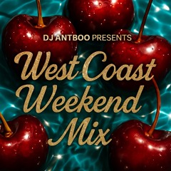 DJ Antboo Presents - West Coast Weekend Mix