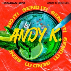 Hooligan Hefs - S3ND IT! (Andy K Bootleg) [FREE DOWNLOAD]