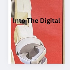 Into The Digital