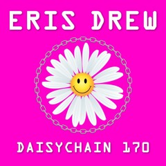Daisychain 170 - Eris Drew