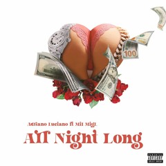 Adriano Luciano Ft Mil MigL - All Night Long