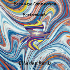 Paradise Connection - Portamento (Etherian Remix)