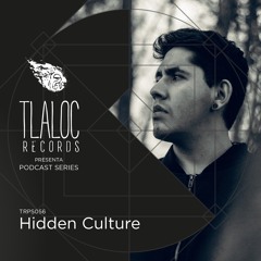 TRPS056 _ Hidden Culture (Dj Set) [Tlaloc Records]