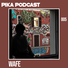 PikA Podcast 005 - wafe