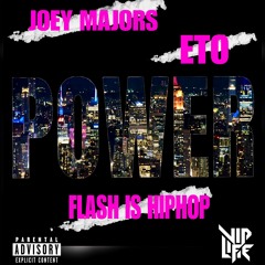 Joey Majors & ETO Feat. Flash Is Hip Hop- Power