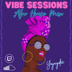 Vibe Sessions! Afro House Mix