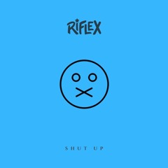 RifleX - Shut Up (freestyle)