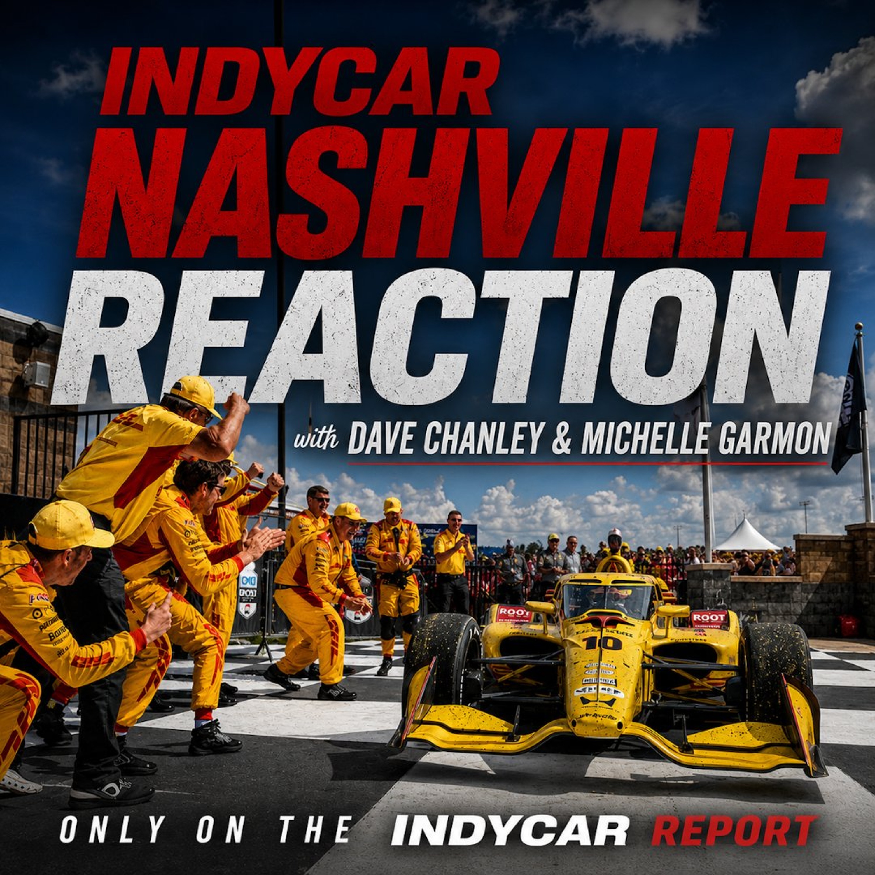 IndyCar Nashville Reaction with Dave Chanley & Michelle Garmon (2.309.2) episode artwork