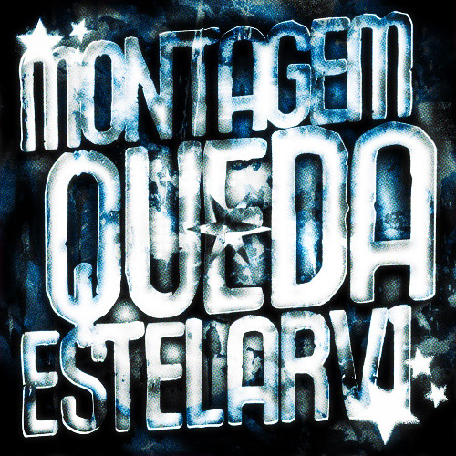 MONTAGEM QUEDA ESTELAR V1 (original)