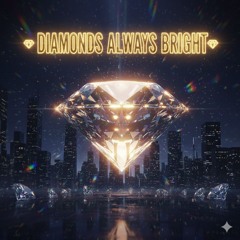 Diamonds Always Bright