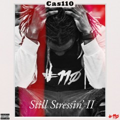 Cas110 - Still Stressin' Pt. 2