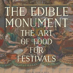 READ⚡ (PDF)❤ The Edible Monument: The Art of Food for Festivals