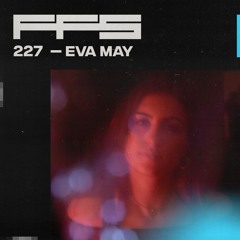 FFS227: Eva May