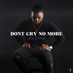 Don't Cry No More