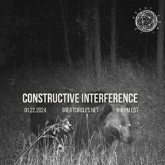 Constructive Interference w/ Phreakwency - 22Jan2024