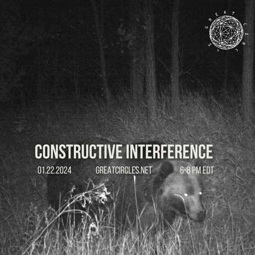 Constructive Interference w/ Phreakwency - 22Jan2024