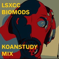 LSxCC – BiomodS (koanstudy live mix)