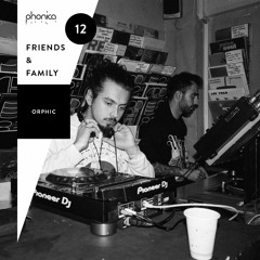 Phonica Friends & Family Mix Series 12: Orphic