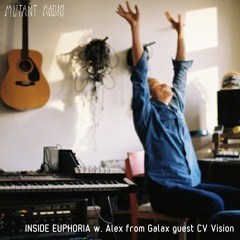 INSIDE EUPHORIA w. Alex from Galax guest CV Vision [06.07.2023]