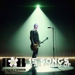 15 Songs, I am proud of