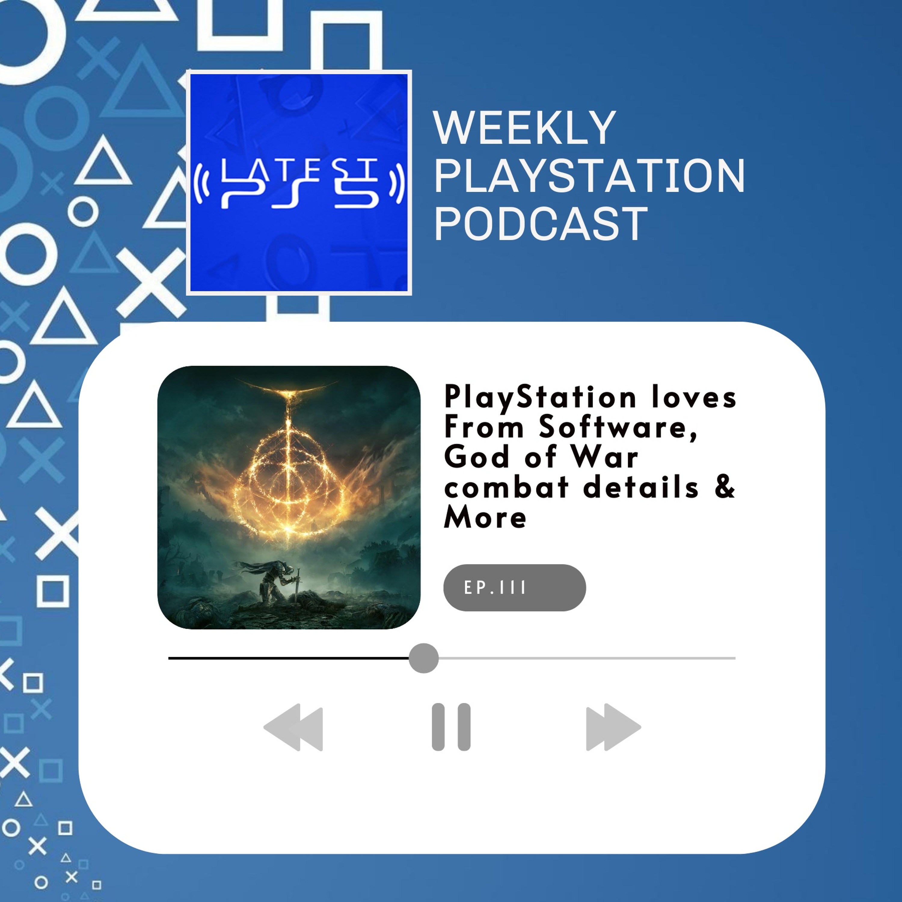 PlayStation loves From Software, God of War combat details & more - episode 111 episode artwork