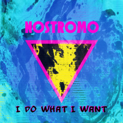 Nostromo - I Do What I Want (Extended Mix)