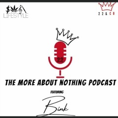 Bink's More About Nothing Podcast Episode 17