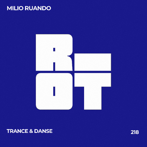 RIOT218 - MILIO RUANDO - TRANCE & DANSE