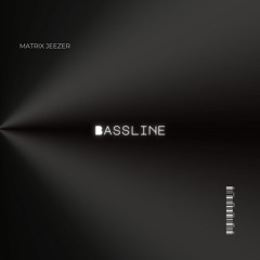 Matrix Jeezer - Bassline (Official Music Audio)