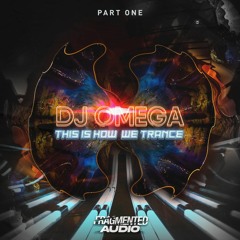 DJ Omega - This Is How We Trance (Part 1)