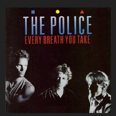 Police - Every Breath You Take