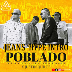 Poblado (Jeans Hype Extended intro) - J Quiles x Crissin x Totoy x Natan & Sahnder - LOR3TO Dj