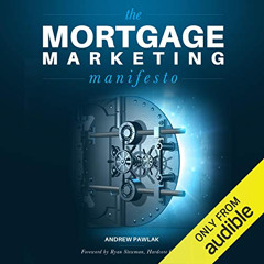 [READ] EPUB 💏 The Mortgage Marketing Manifesto: Unlocking the Holy Grail of Mortgage