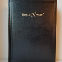 [Get] KINDLE 📝 Baptist Hymnal by  Lifeway Worship PDF EBOOK EPUB KINDLE