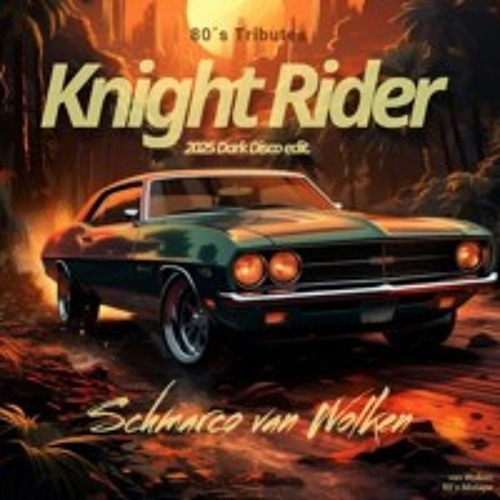 Knight Rider - 2025 Tributes [Schmarco van Wolken Dark Disco edit]