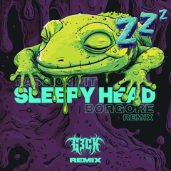 Sleepyhead - Borgore Remix (G3CK Remix)