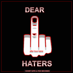 DEAR HATERS
