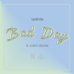 Bad Day (feat. Austin Shanks)