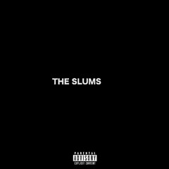 The Slums
