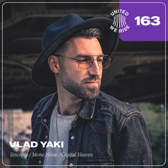 Vlad Yaki presents United We Rise Podcast Nr. 163