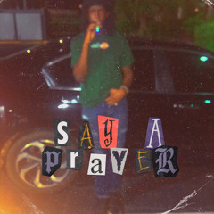 Say A Prayer (Prod. Fuego Deluxe)