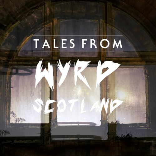 Tales From Wyrd Scotland | Episode 18 - Psychogeoraphy And The Scottish Wyrd (Feat @Concretebodach)