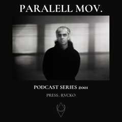 PARALELLMOV. PODCAST #001 RVCKO
