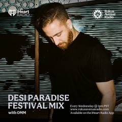 iHeart Radio X OMM X Rukus Radio - (LIVE Desi Paradise Festival Mix)
