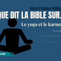Étude Que Dit La Bible Sur Le Yoga Et Le Karma