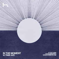 In The Moment w/ Tribe Jazz | Live on HydeFM | 10/27/25