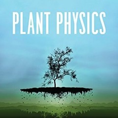 Read EPUB 💛 Plant Physics by  Karl J. Niklas &  Hanns-Christof Spatz KINDLE PDF EBOO